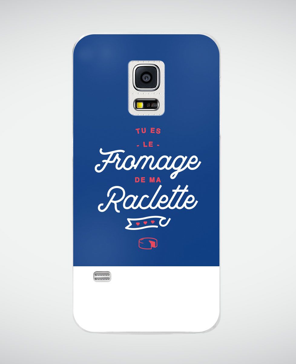 Coque smartphone Tu es le fromage de ma raclette