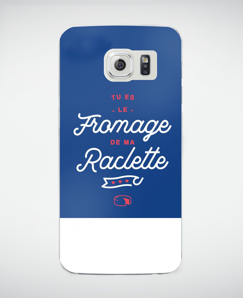 Coque smartphone Tu es le fromage de ma raclette