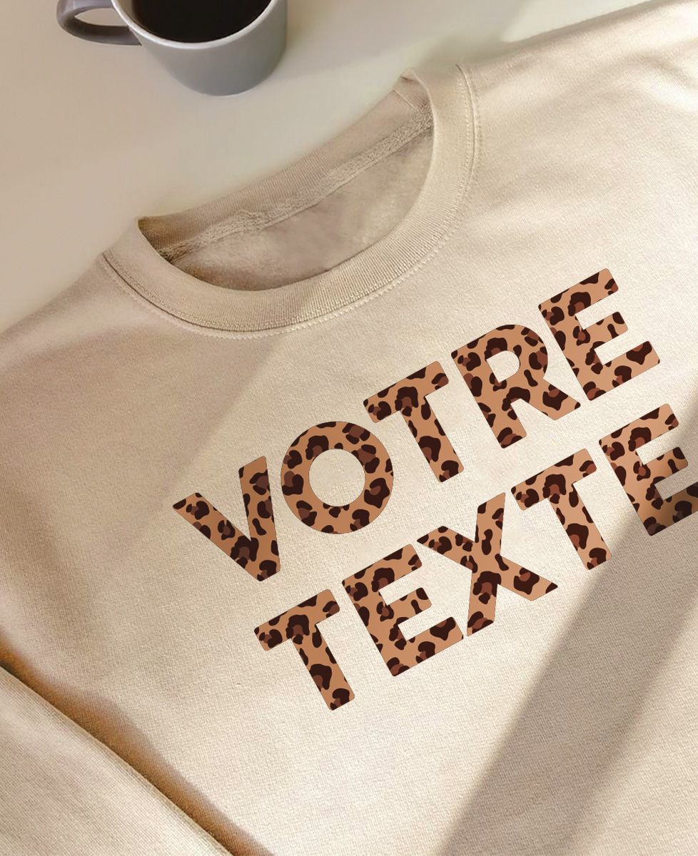 Sweatshirt femme texte personnalisé léopard | Monsieur TSHIRT Sweatshirt femme texte personnalisé léopard | Monsieur TSHIRT