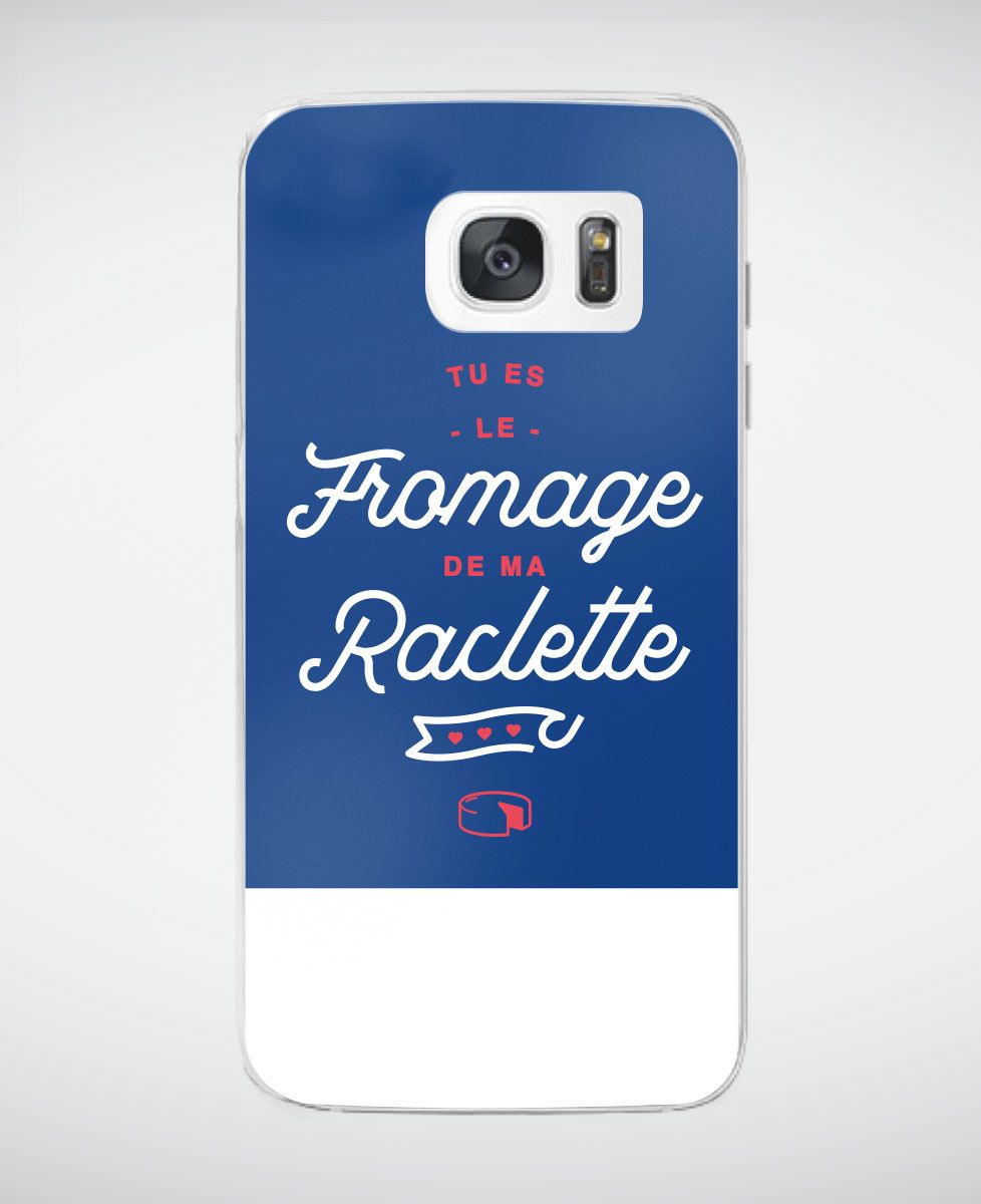 Coque smartphone Tu es le fromage de ma raclette