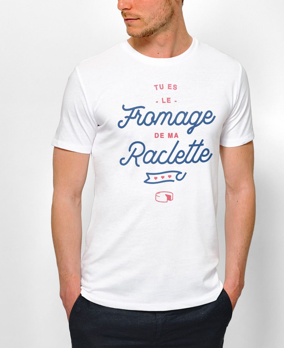 T-shirt homme Tu es le fromage de ma raclette