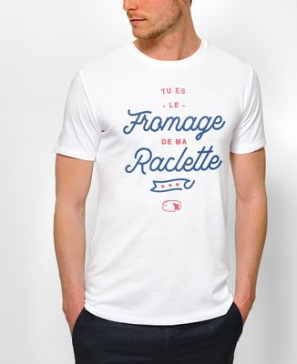 T-shirt homme Tu es le fromage de ma raclette