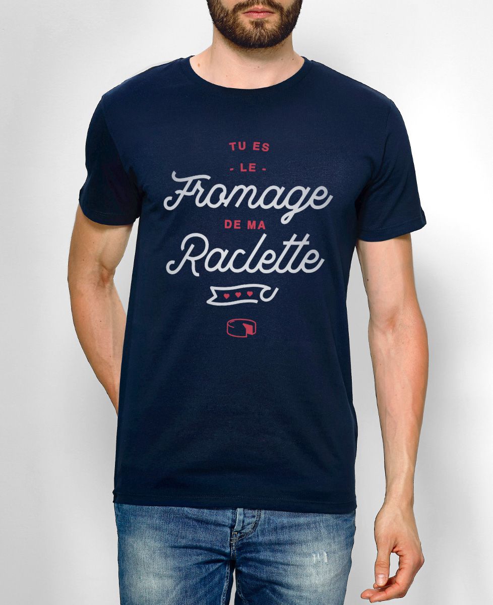 T-Shirt homme Tu es le fromage de ma raclette