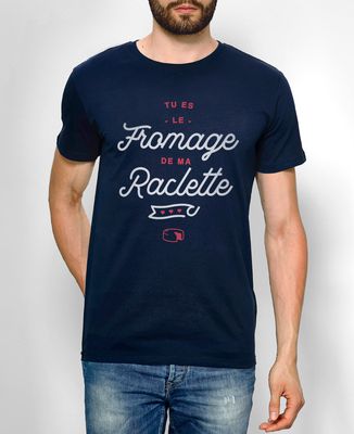 T-Shirt homme Tu es le fromage de ma raclette