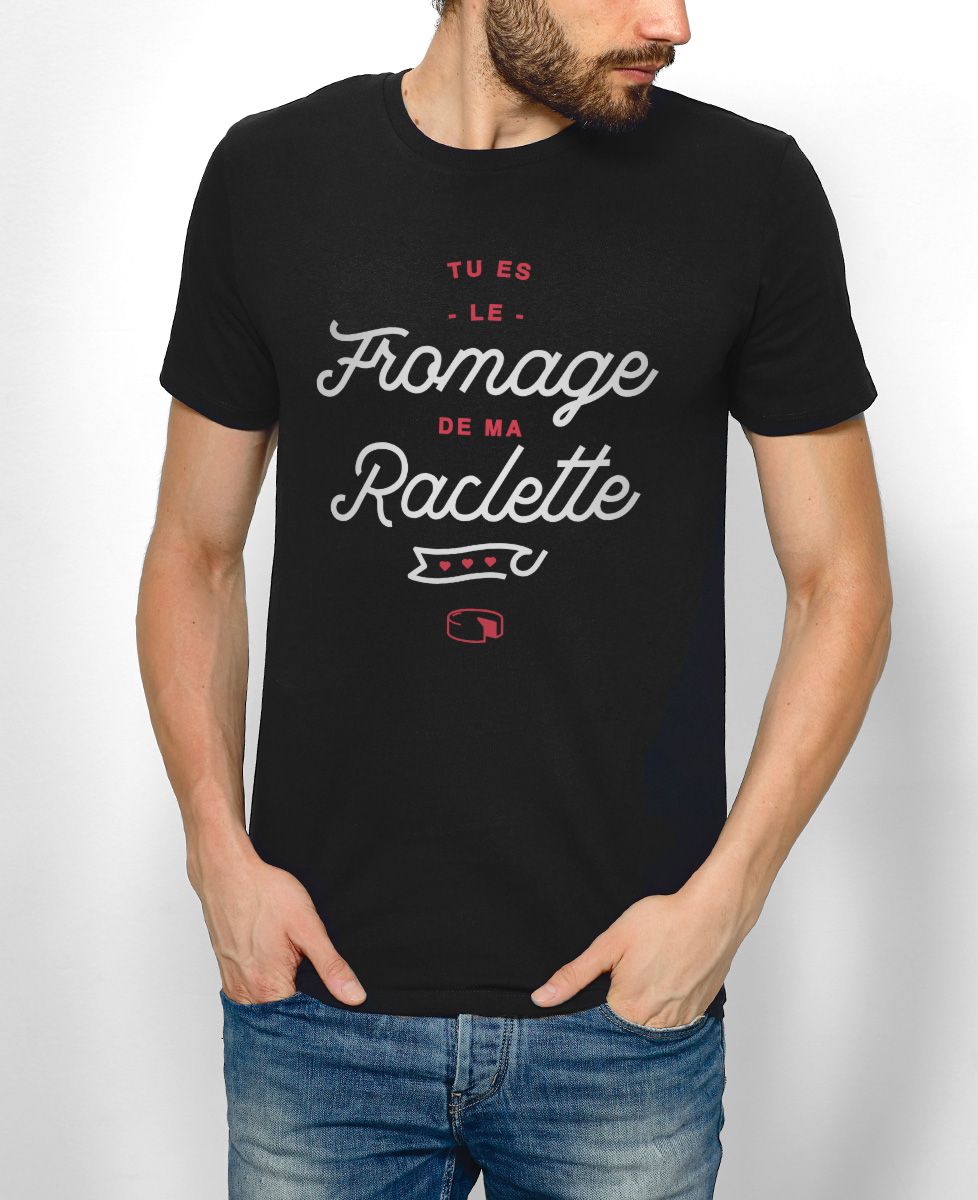 T-Shirt homme Tu es le fromage de ma raclette