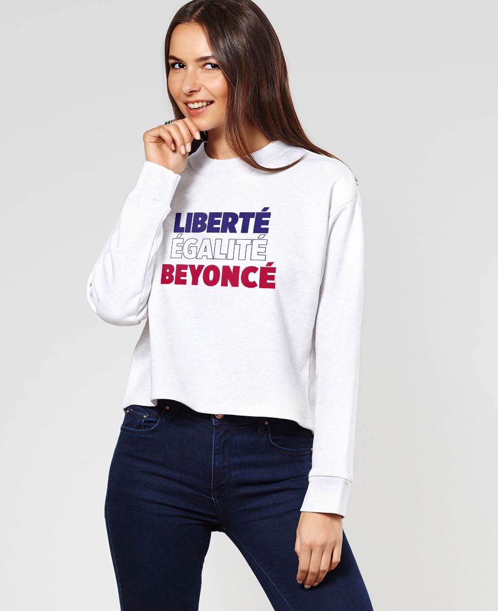 Sweatshirt femme Liberté Égalité Beyoncé