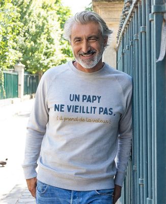 Sweatshirt homme Un papy ne vieillit pas, il prend de la valeur - Cadeaux Papy