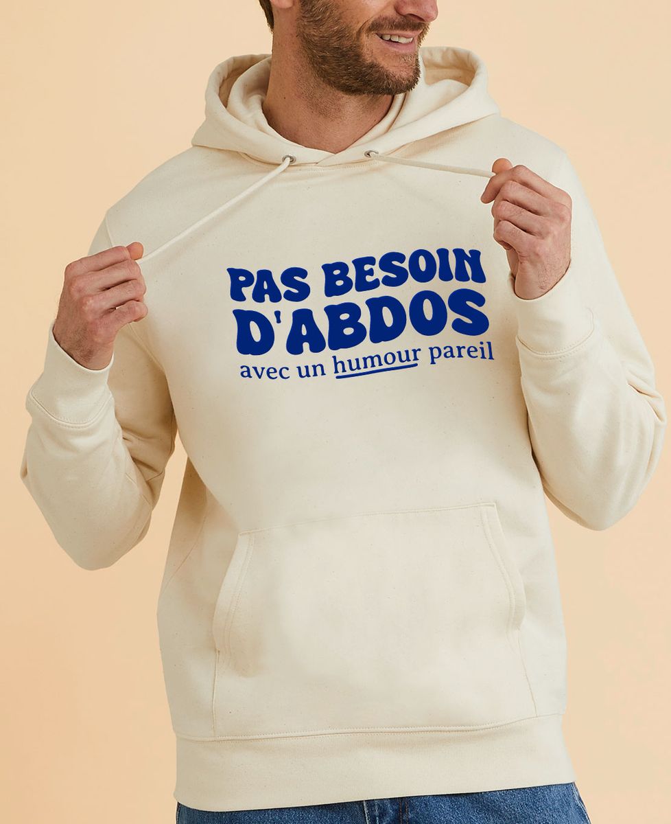 Hoodie homme Pas besoin d'abdos avec un humour pareil