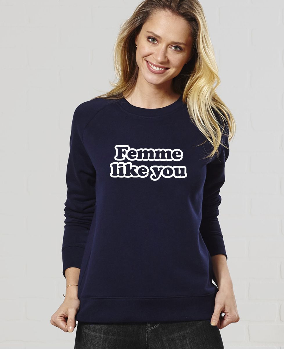 Sweatshirt femme Femme like you - Cadeaux Couple