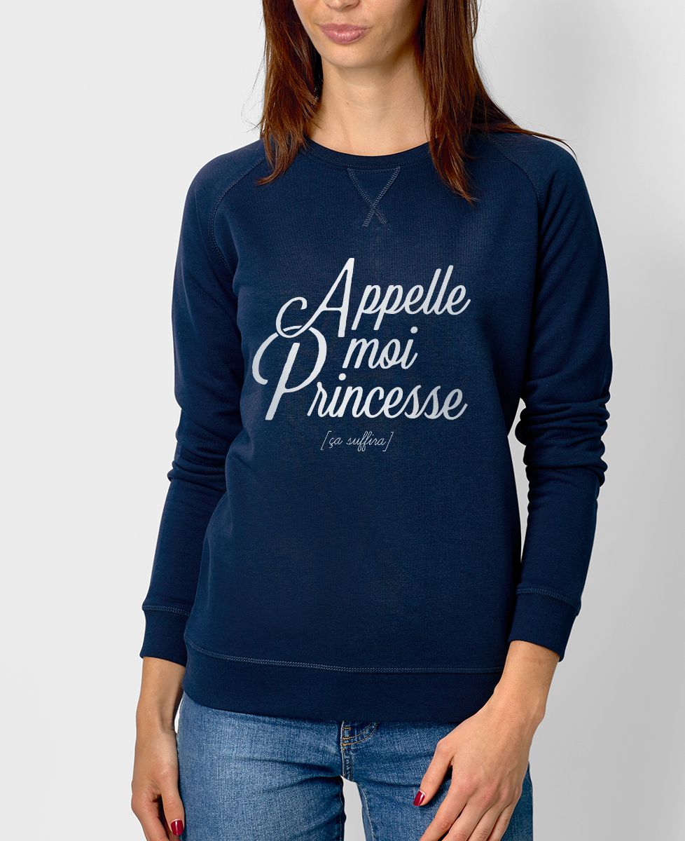 Sweatshirt femme Appelle moi Princesse