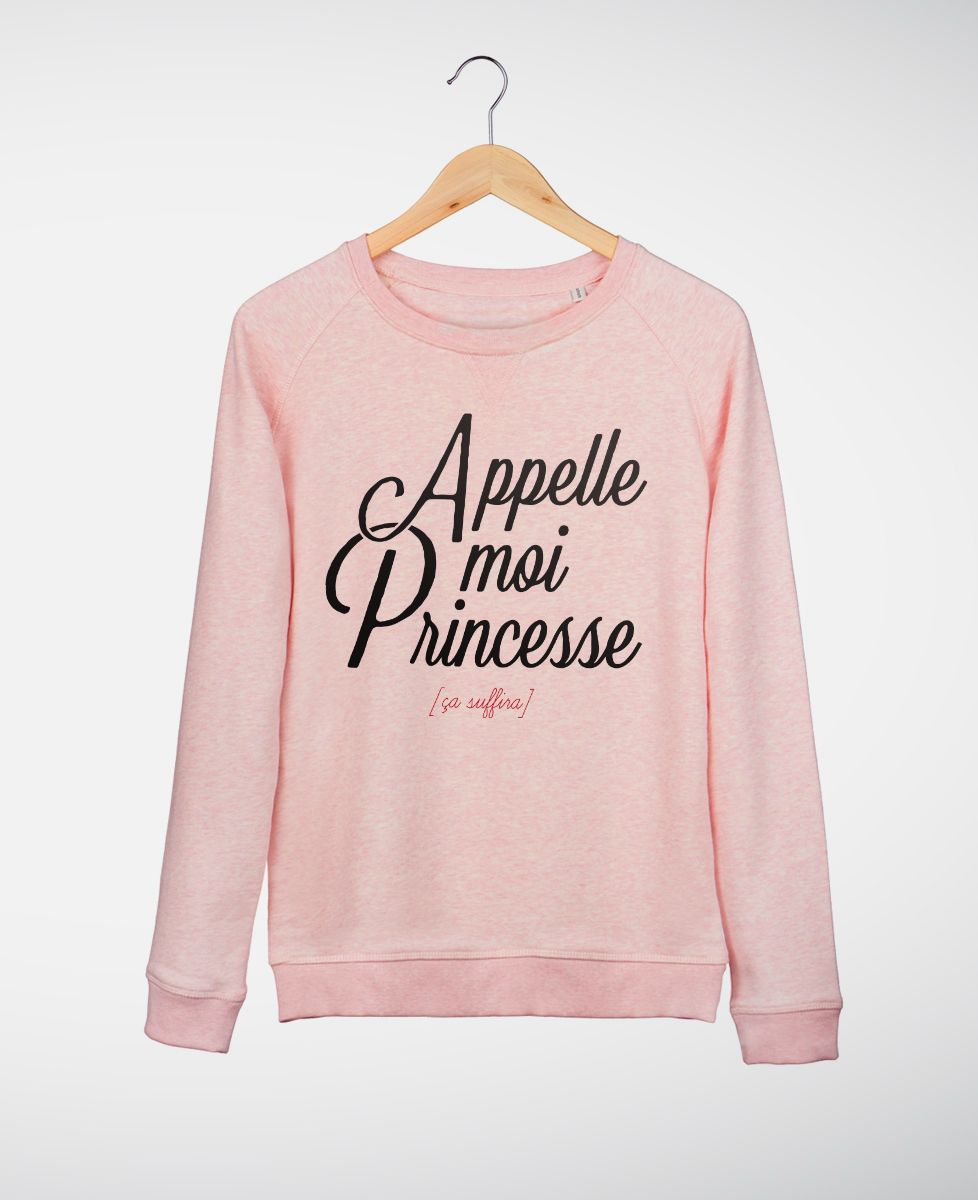 Sweatshirt femme Appelle moi Princesse