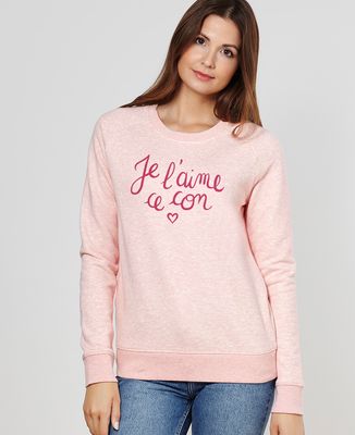 Sweatshirt femme Je l'aime ce con