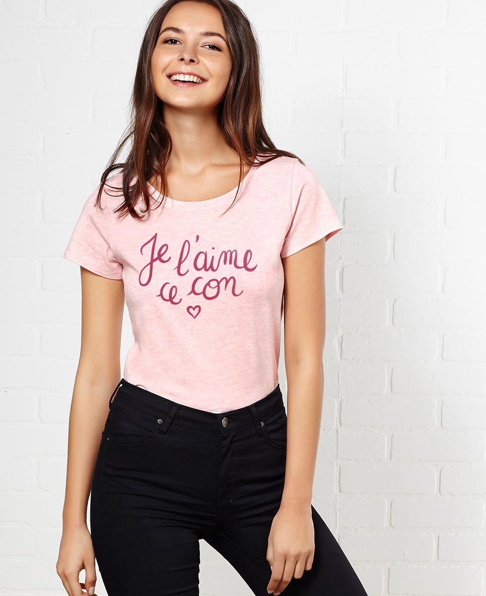 T-Shirt femme Je l'aime ce con