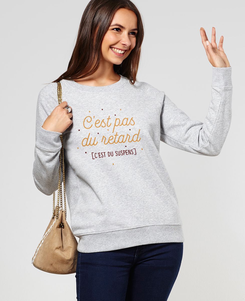 Sweatshirt femme C'est pas du retard c'est du suspens