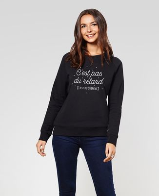 Sweatshirt femme C'est pas du retard c'est du suspens