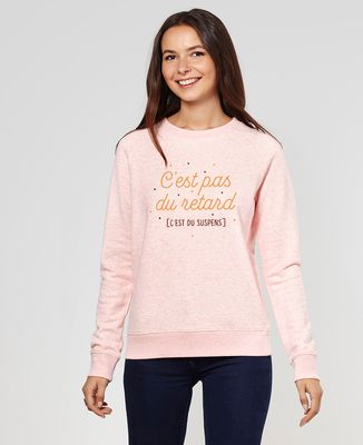Sweatshirt femme C'est pas du retard c'est du suspens