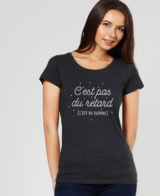 T-Shirt femme C'est pas du retard c'est du suspens