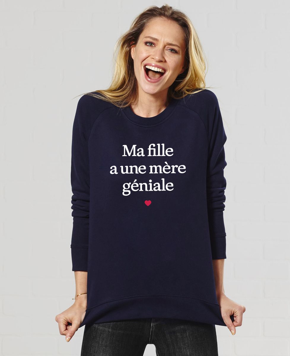 Sweatshirt femme Ma fille a une mère géniale - Cadeaux Maman, Cadeaux Couple
