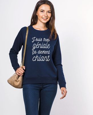 Sweatshirt femme J'suis trop géniale