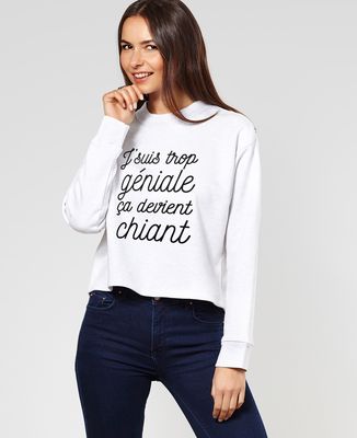 Sweatshirt femme J'suis trop géniale