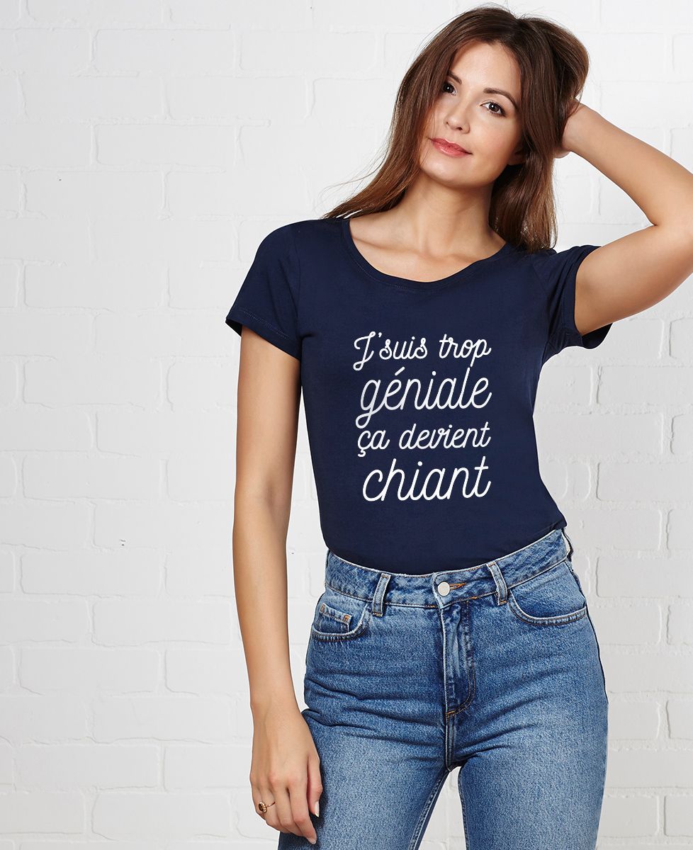 T-shirt femme J'suis trop géniale - Cadeaux Couple
