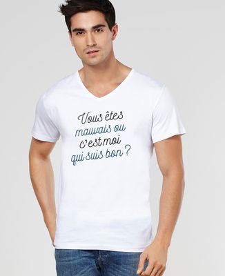 T-Shirt homme Vous êtes mauvais