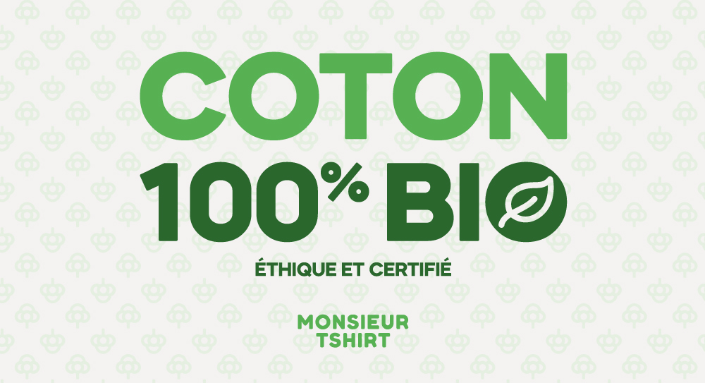 Monsieur TSHIRT s'engage dans une culture 100% biologique.