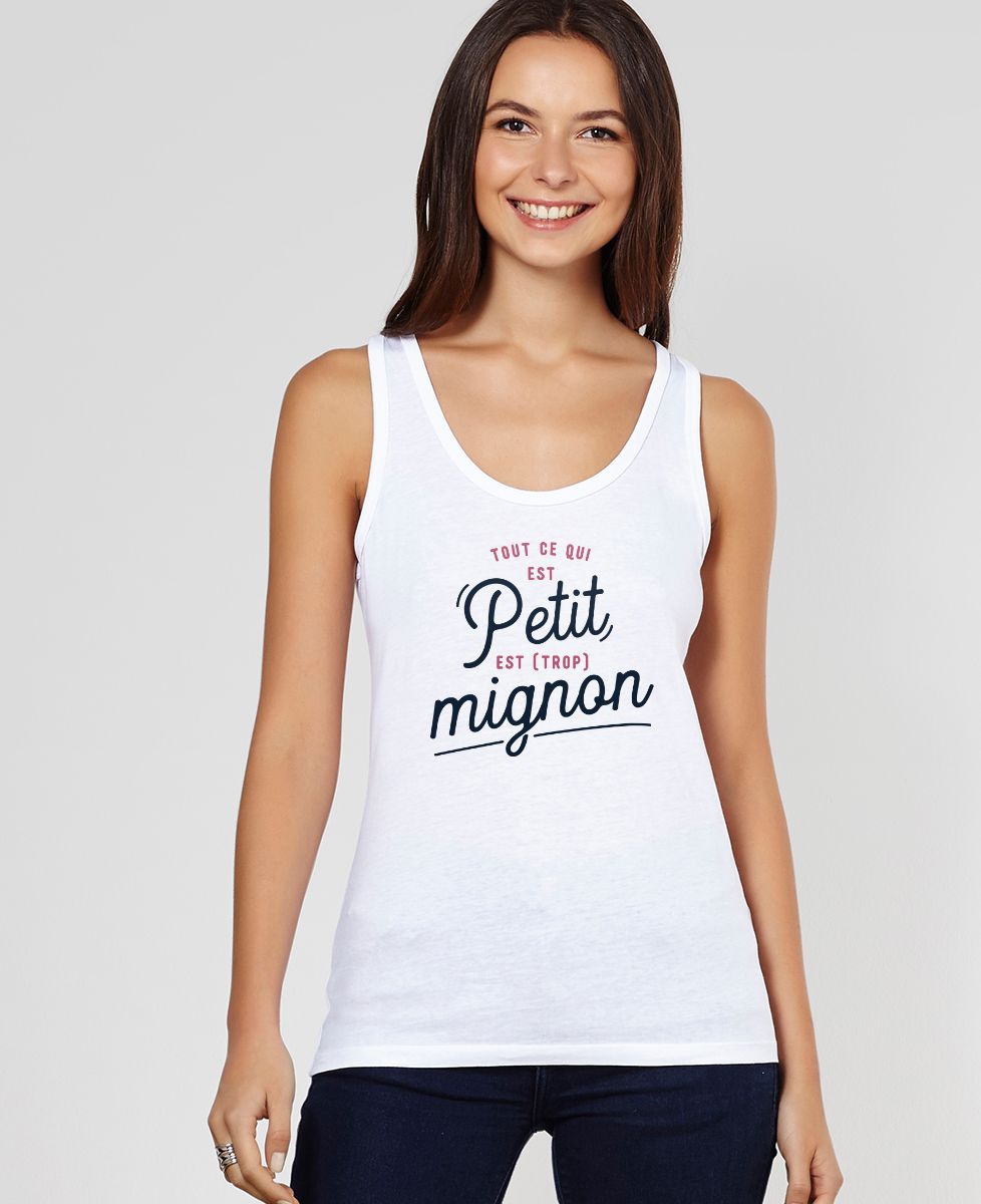 Débardeur femme Tout ce qui est petit