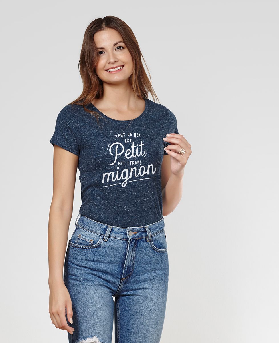 T-Shirt femme Tout ce qui est petit