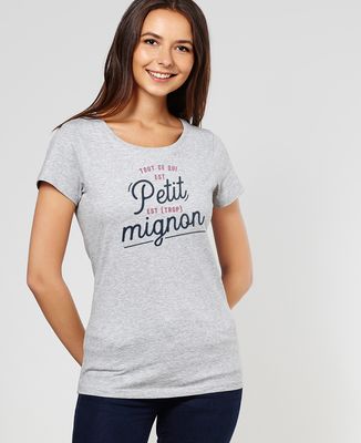 T-Shirt femme Tout ce qui est petit