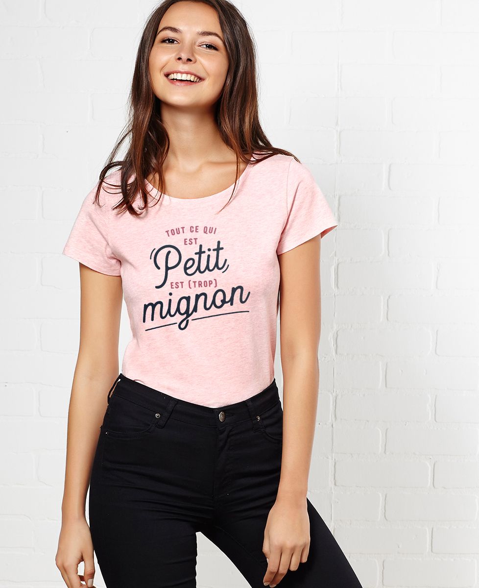 T-Shirt femme Tout ce qui est petit