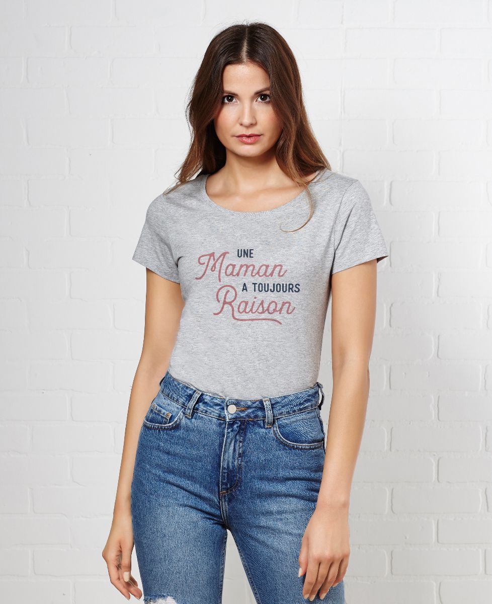 T-Shirt femme Une maman a toujours raison