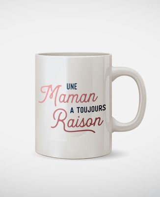 Mug Une maman a toujours raison