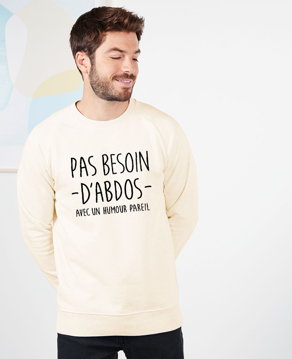 Sweatshirt homme Pas besoin d'abdos avec un humour pareil - Sport, Cadeaux Couple