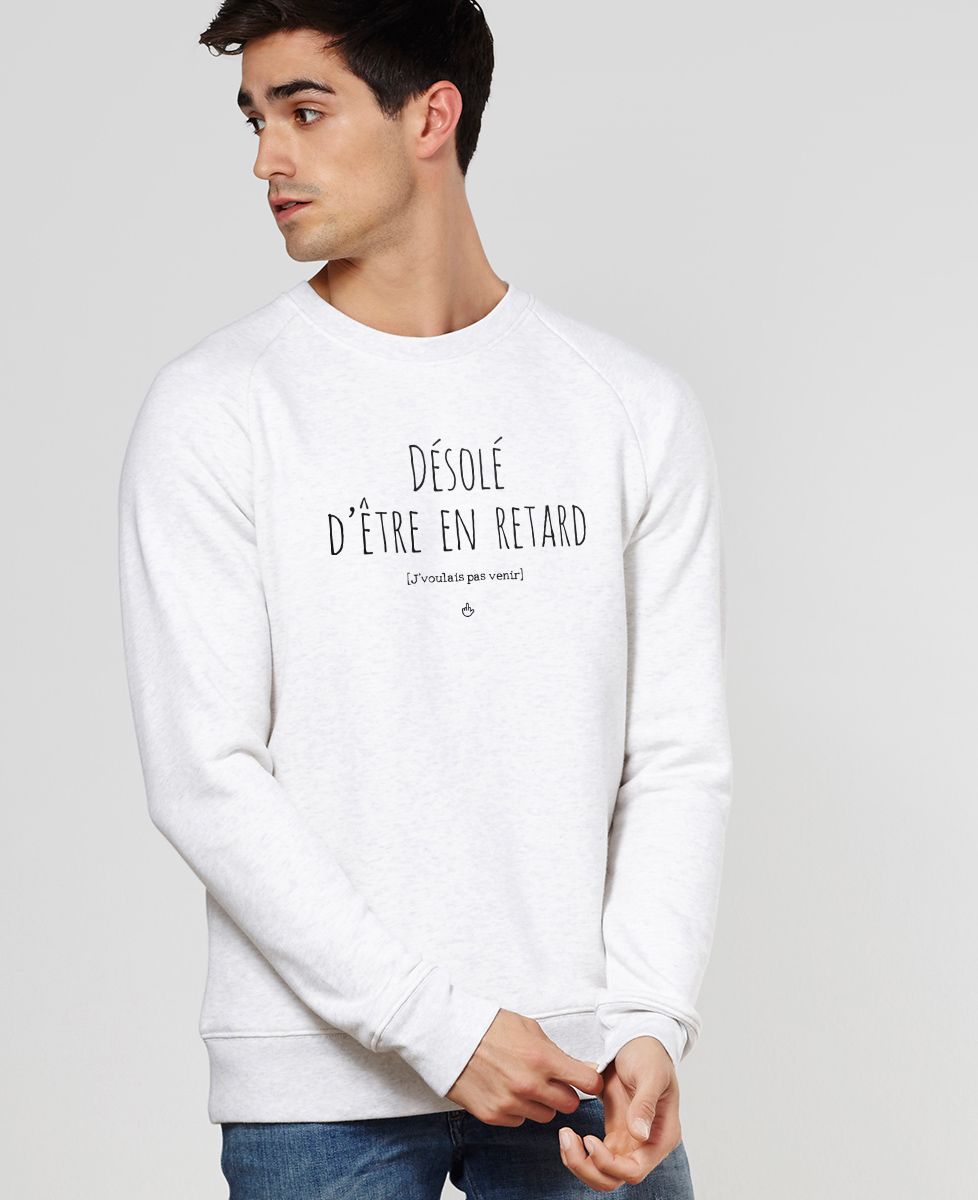 Sweatshirt homme Désolé d'être en retard