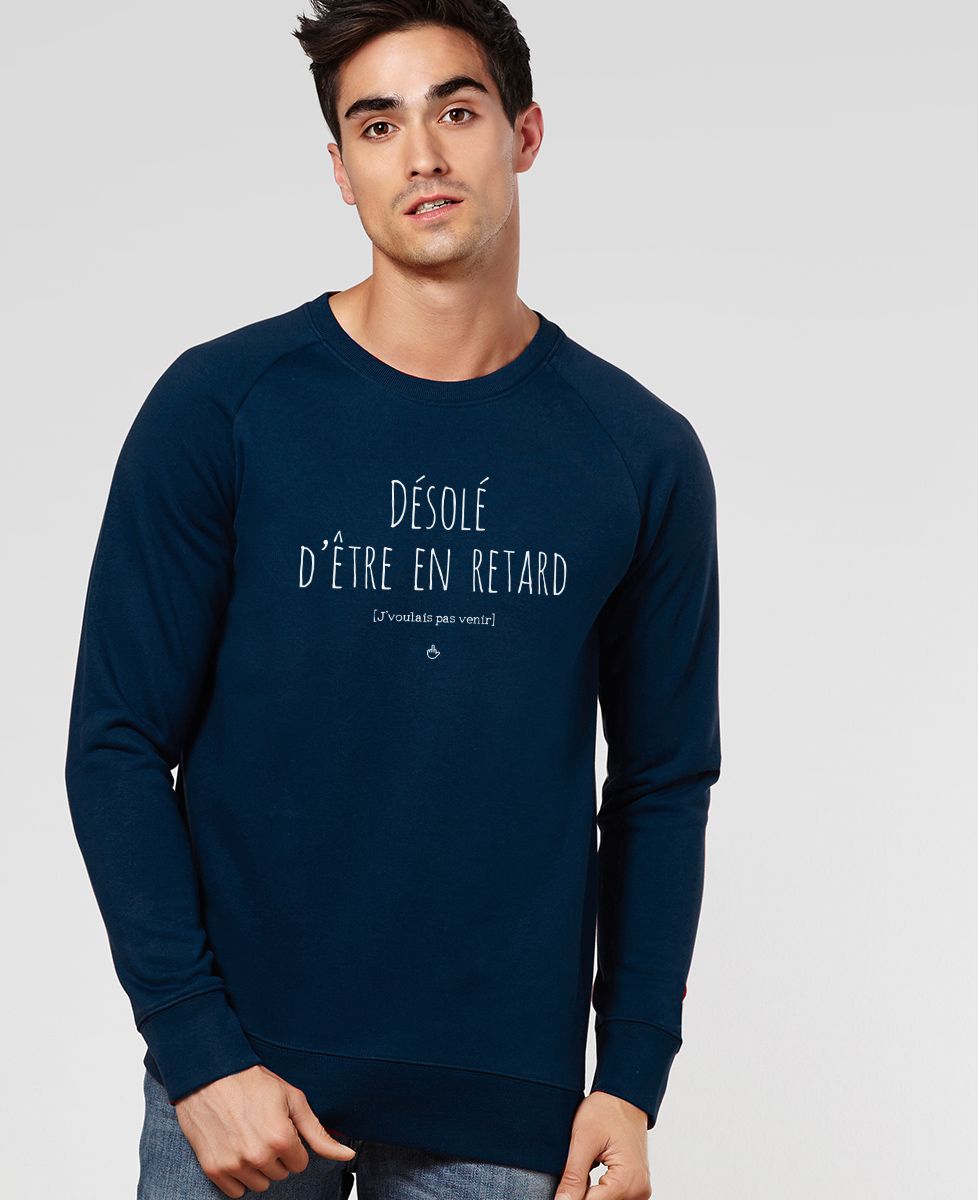 Sweatshirt homme Désolé d'être en retard