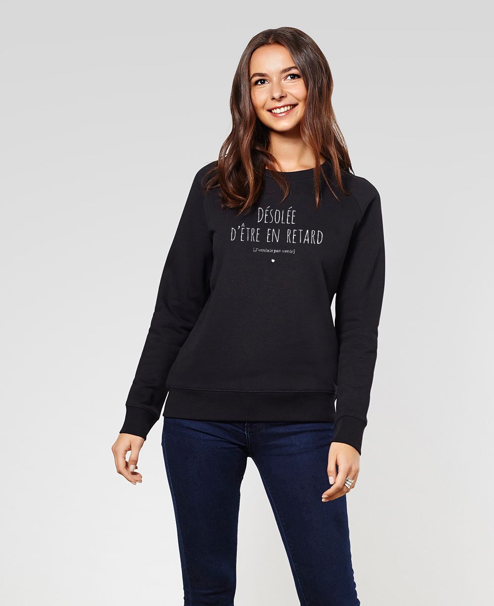 Sweatshirt femme Désolé d'être en retard