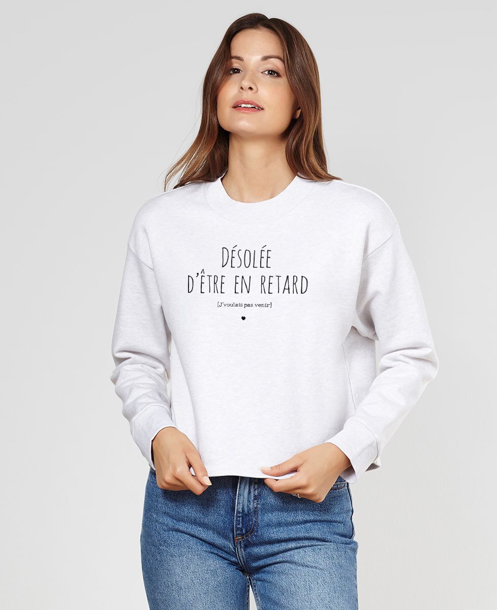Sweatshirt femme Désolé d'être en retard