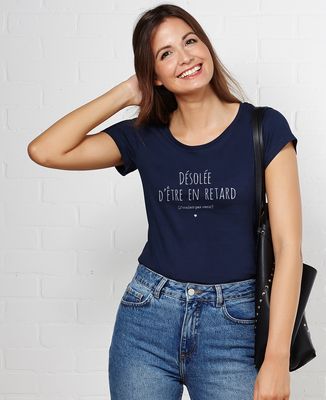 T-Shirt femme Désolé d'être en retard