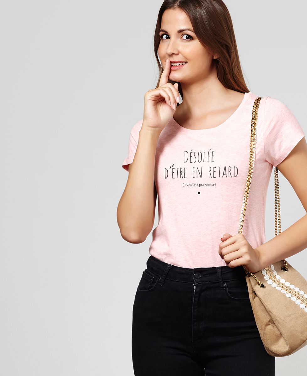 T-Shirt femme Désolé d'être en retard