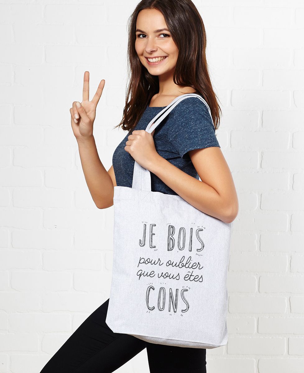 Tote bag Je bois pour oublier que vous êtes cons - Apéro