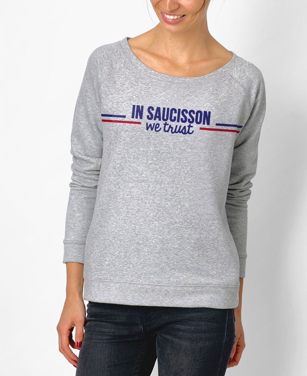 Sweatshirt femme In saucisson we trust