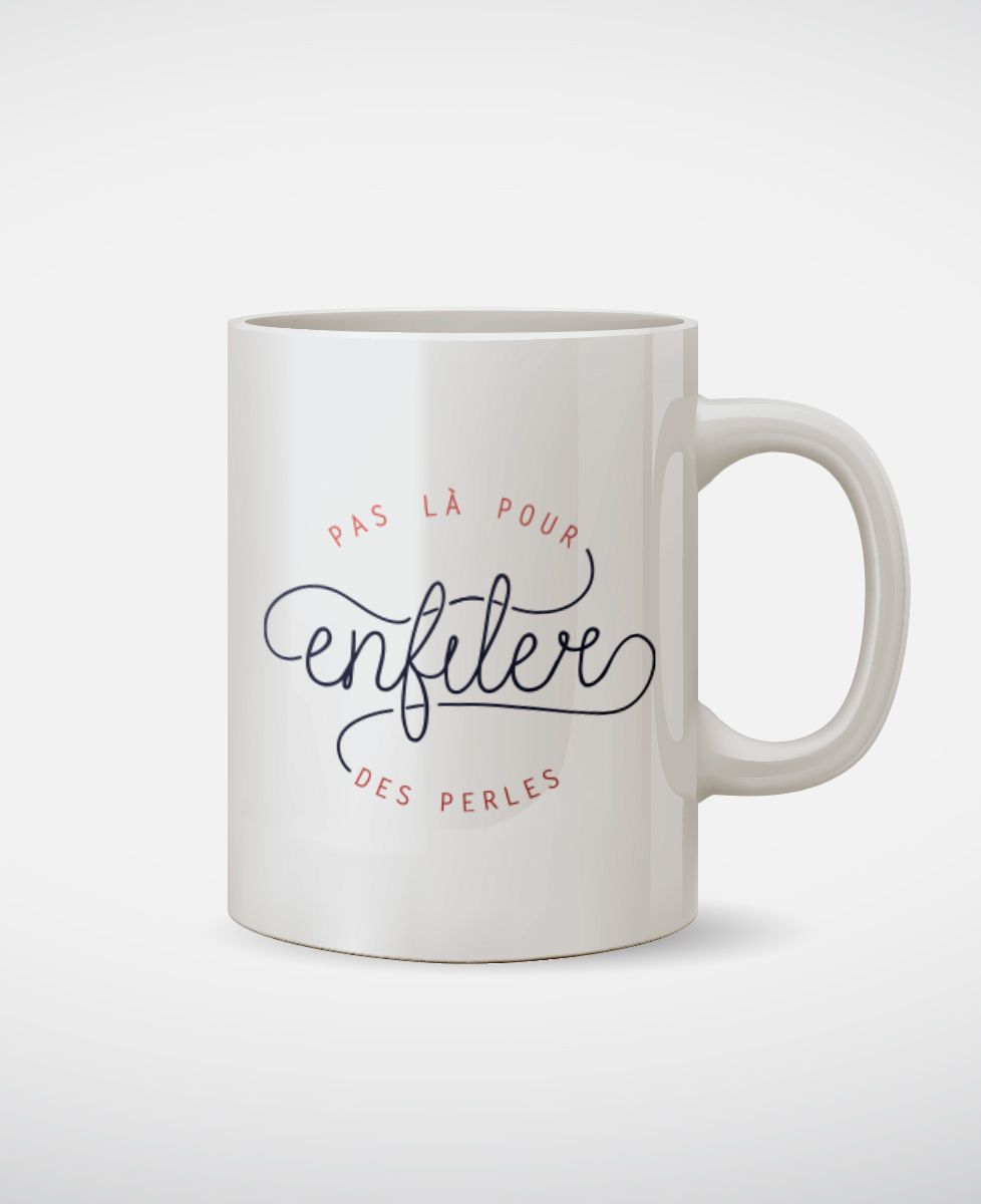 Mug Pas là pour enfiler des perles - Apéro