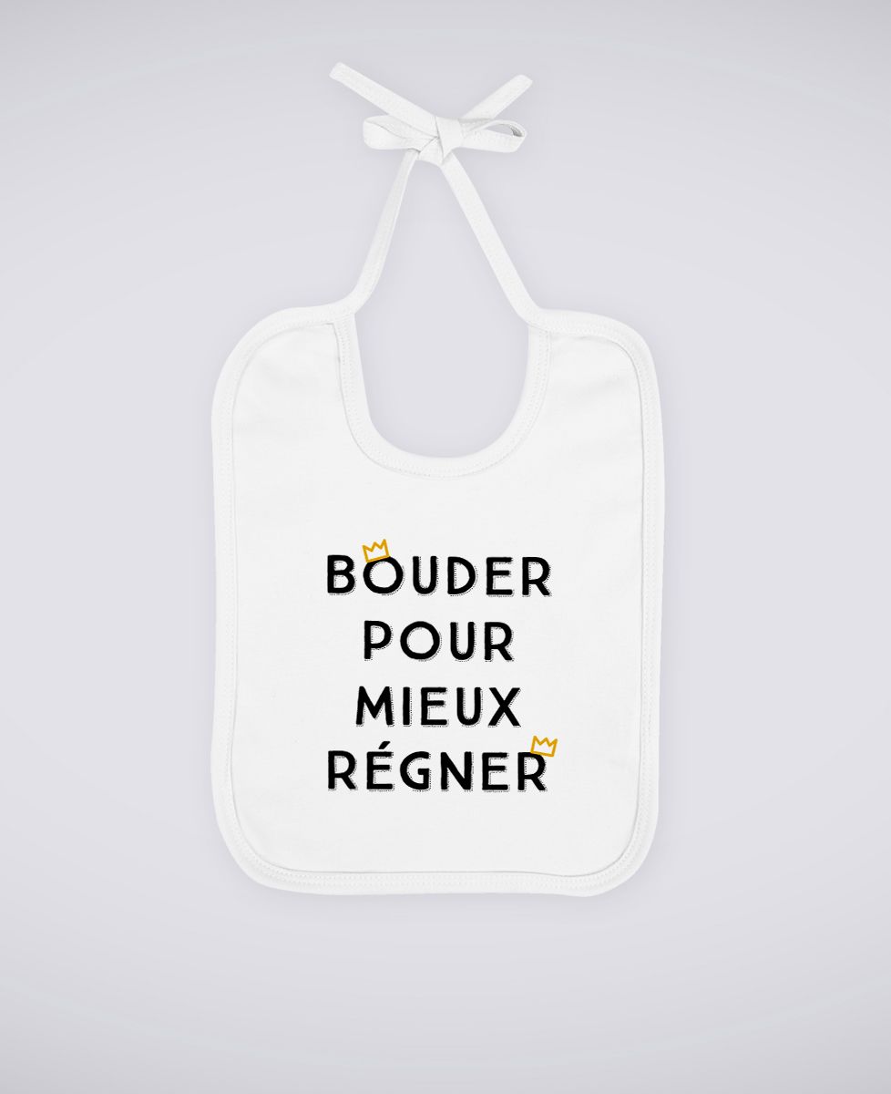 Bavoir Bouder pour mieux régner