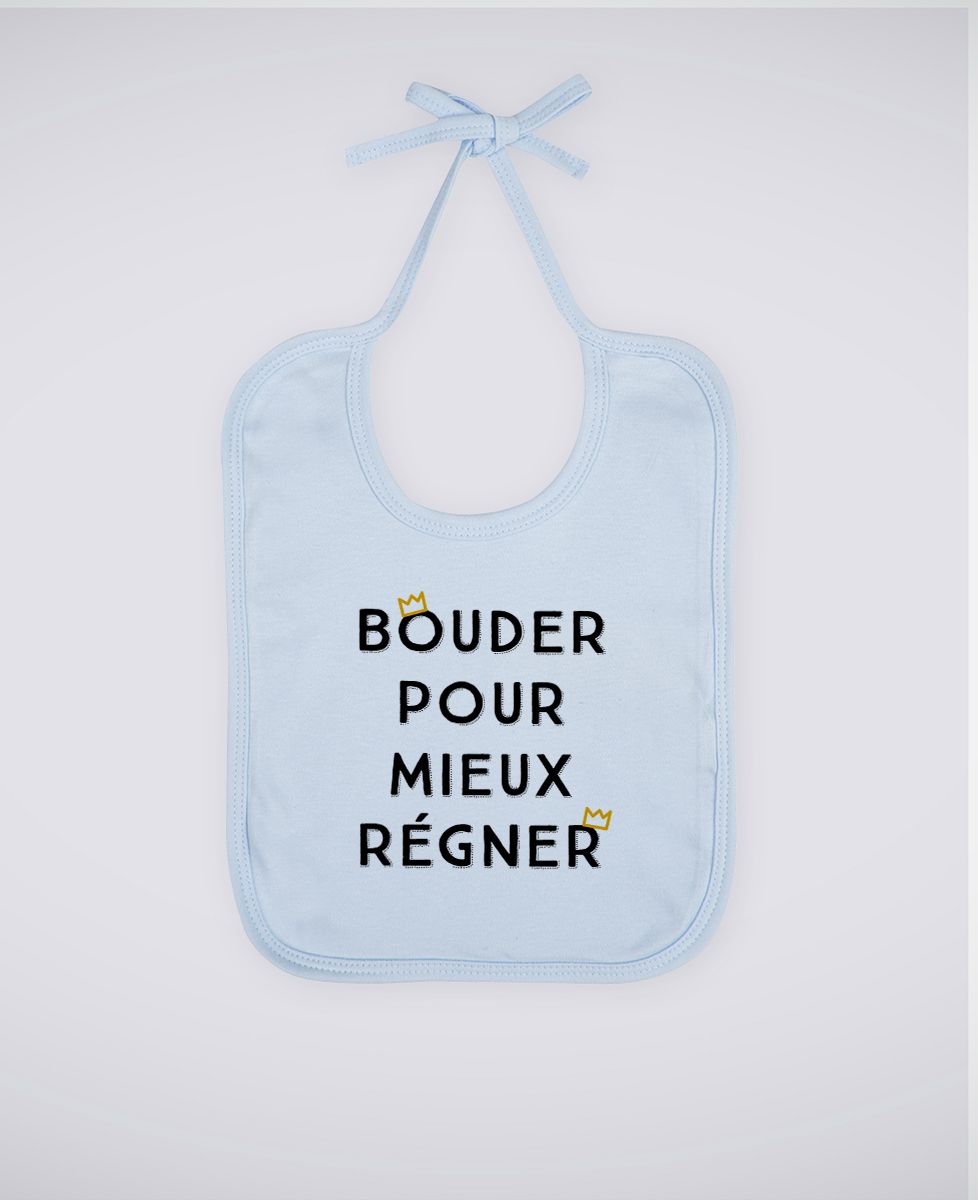 Bavoir Bouder pour mieux régner