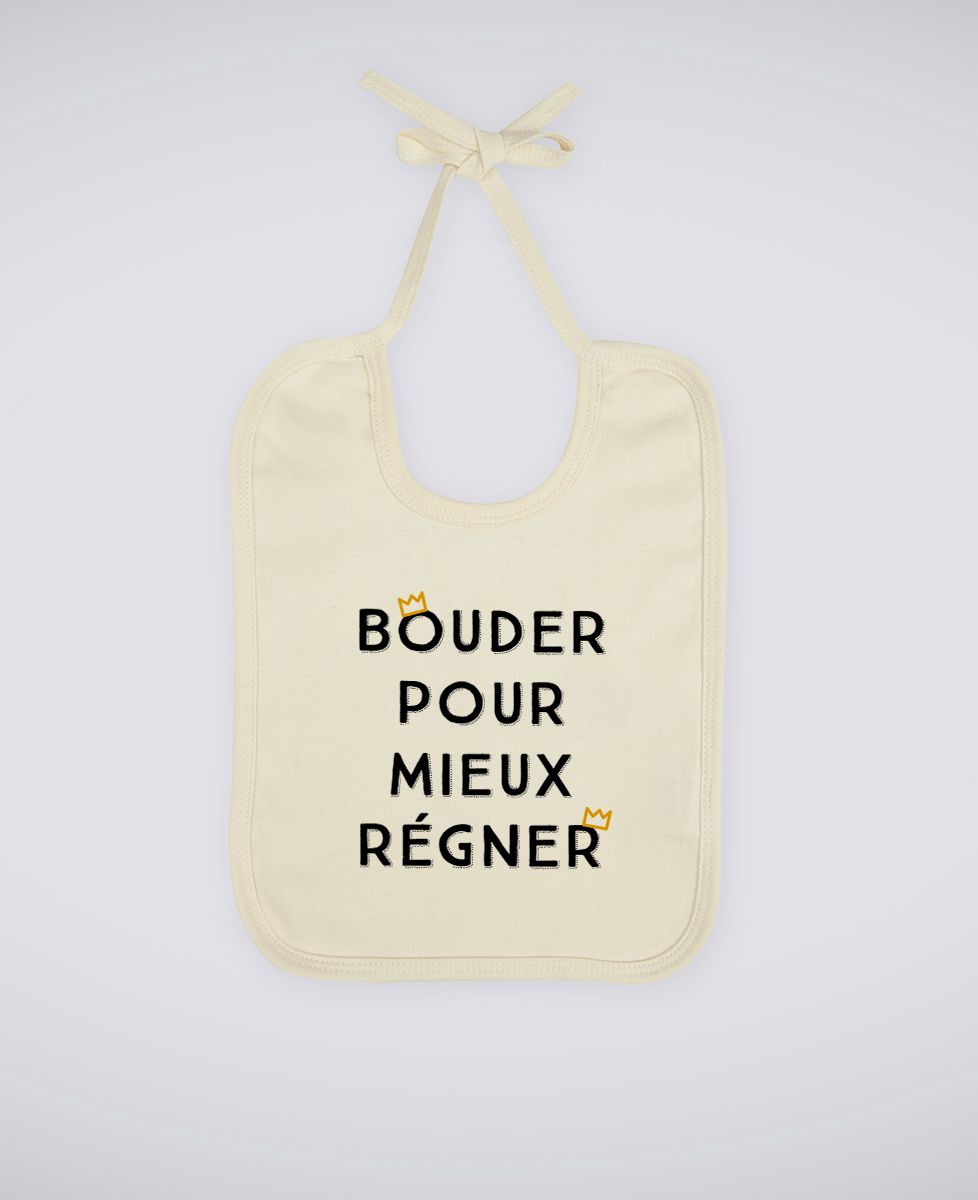 Bavoir Bouder pour mieux régner