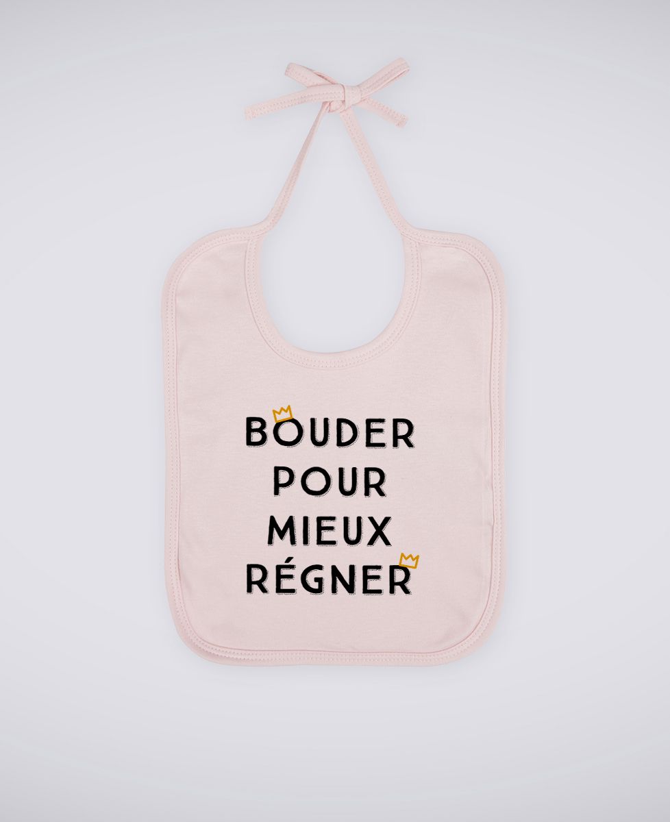Bavoir Bouder pour mieux régner
