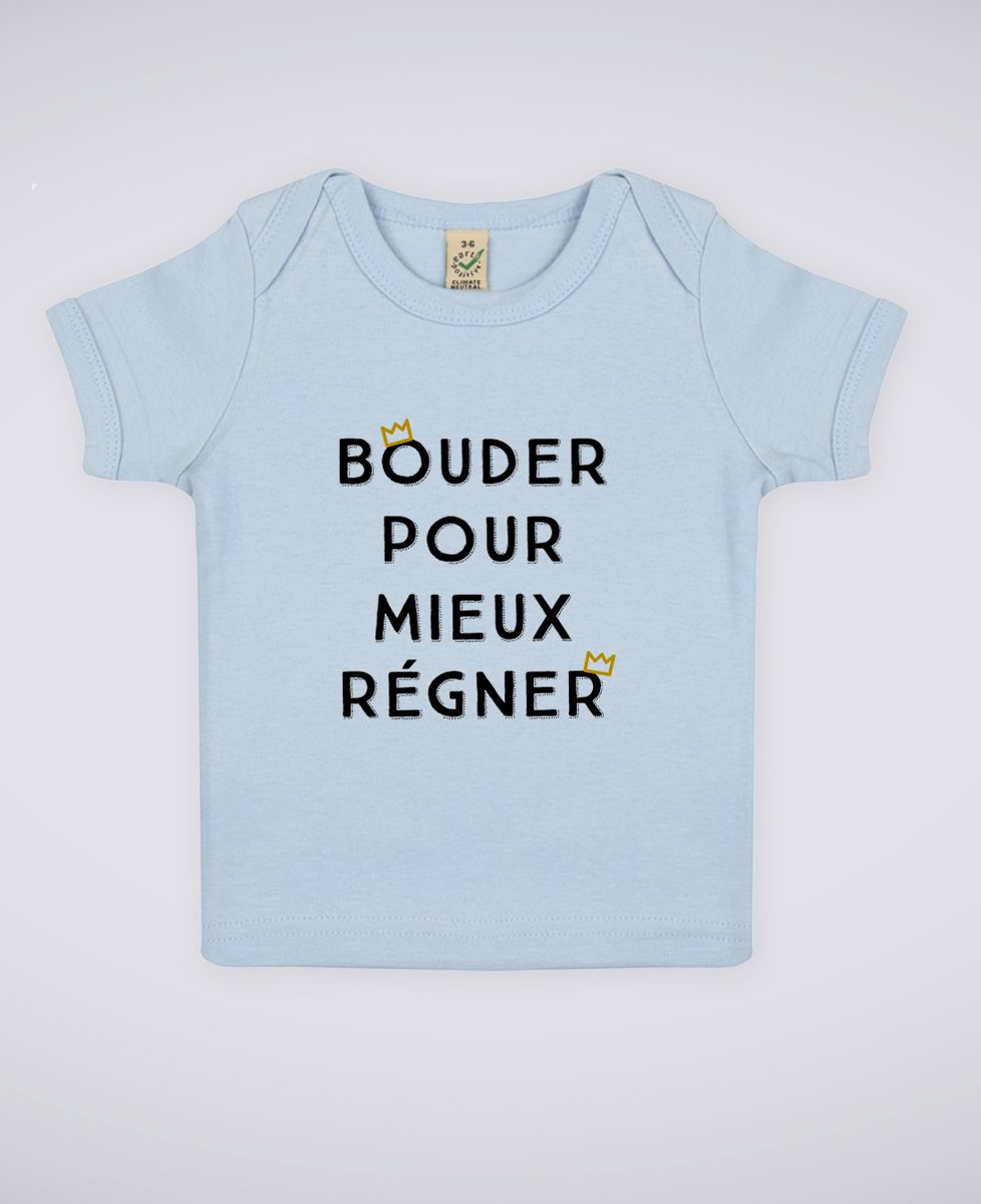 T-Shirt bébé Bouder pour mieux régner