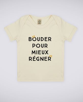 T-Shirt bébé Bouder pour mieux régner