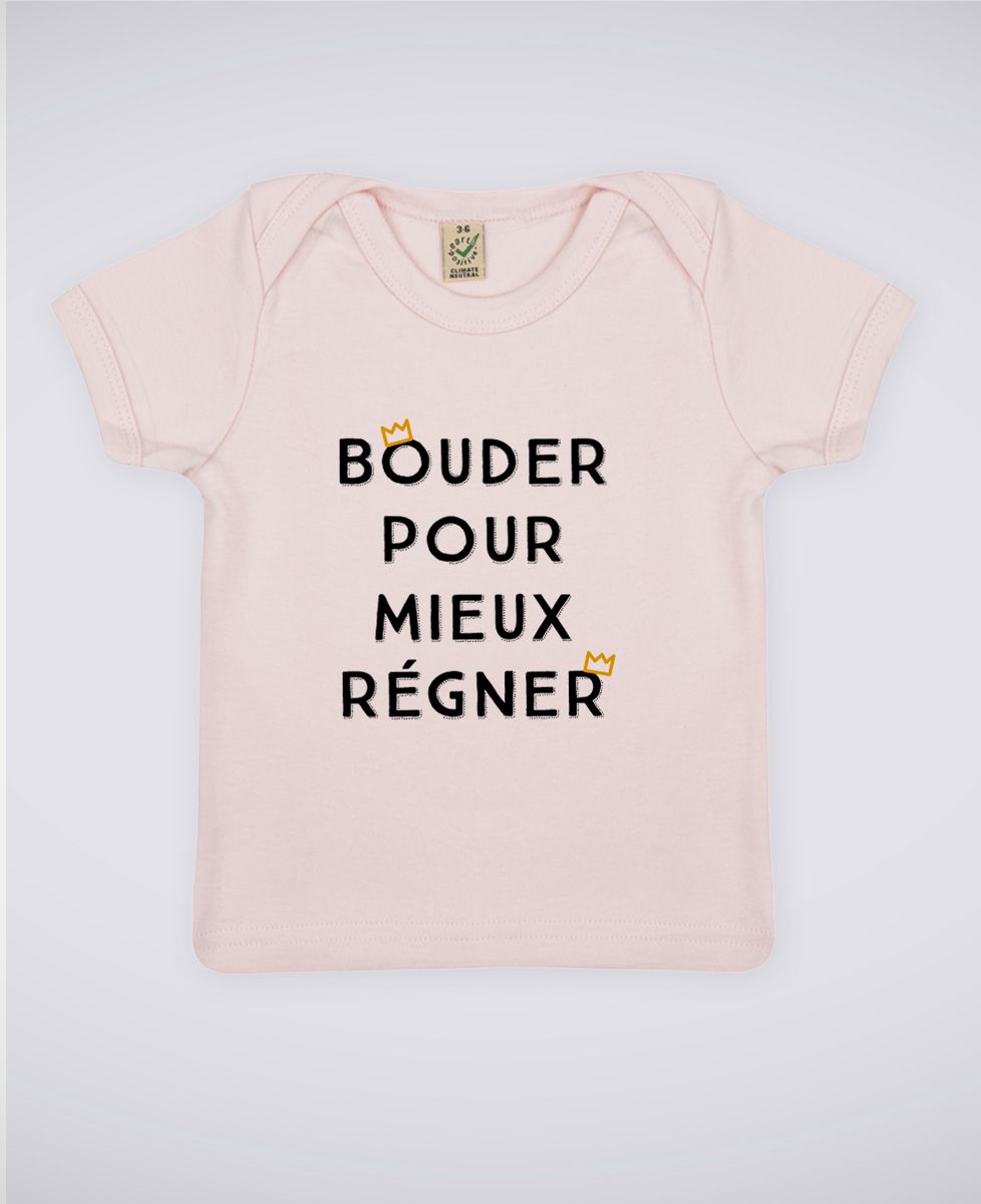 T-Shirt bébé Bouder pour mieux régner